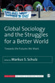 Book cover of: Global Sociology and the Struggles for a Better World. By: Markus S. Schulz