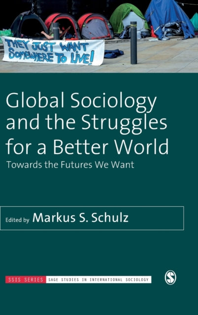 Book cover of: Global Sociology and the Struggles for a Better World. By: Markus S. Schulz