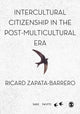 Book cover of: Intercultural Citizenship in the Post-Multicultural Era. By: Ricard Zapata-Barrero
