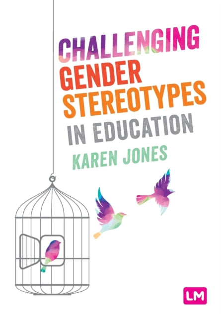 Book cover of: Challenging Gender Stereotypes in Education. By: Karen Jones