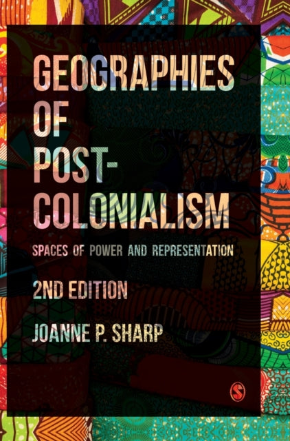 Book cover of: Geographies of Postcolonialism. By: Joanne Sharp