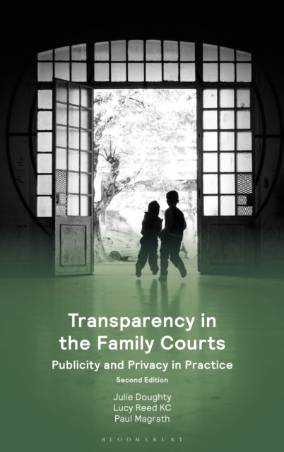 Book cover of: Transparency in the Family Courts: Publicity and Privacy in Practice. By: Julie Doughty