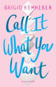 Book cover of: Call It What You Want