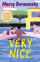 Book cover of: Very Nice. By: Marcy Dermansky