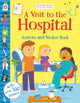 Book cover of: Visit to the Hospital Activity and Sticker Book. By: Samantha Meredith