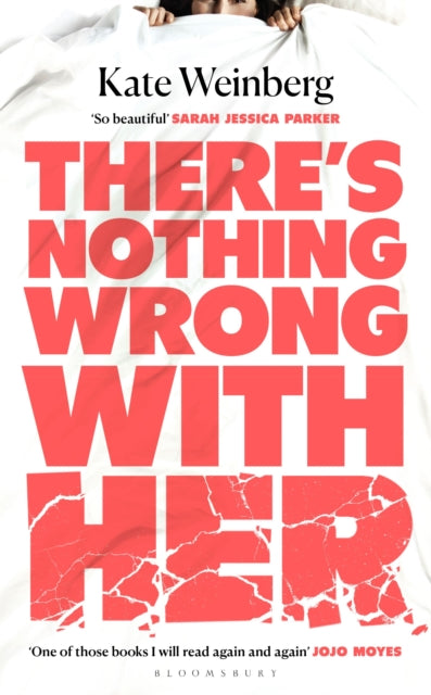 Book cover of: There’s Nothing Wrong With Her. By: Kate Weinberg