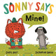 Book cover of: SONNY SAYS, "Mine!". By: Caryl Hart