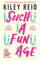 Such a Fun Age, 'The book of the year' Independent 9781526612168 Kiley Reid