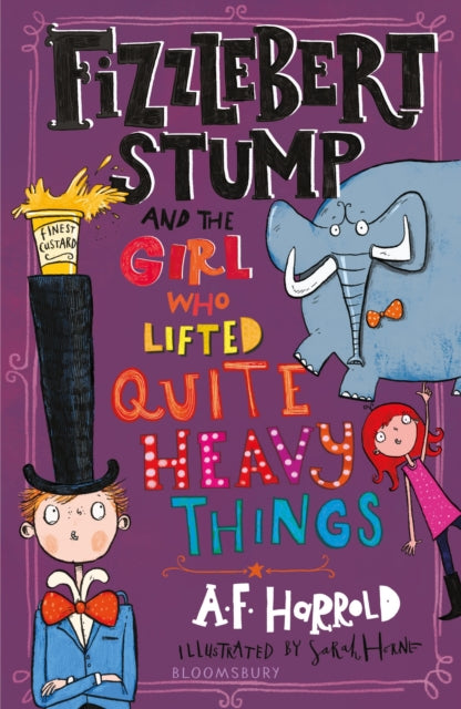 Book cover of: Fizzlebert Stump and the Girl Who Lifted Quite Heavy Things. By: A. F. Harrold