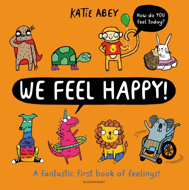 Book cover of: We Feel Happy. By: Katie Abey