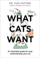 Book cover of: What Cats Want. By: Yuki Hattori