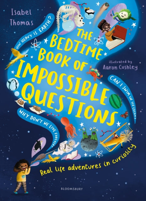 Bedtime Book of Impossible Questions, Solving children’s weird and wonderful questions with SCIENCE! 9781526623751 Isabel Thomas