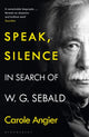 Book cover of: Speak, Silence. By: Carole Angier