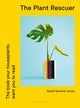 Plant Rescuer, The book your houseplants want you to read 9781526638137 Sarah Gerrard-Jones