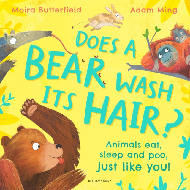 Does a Bear Wash its Hair?, Animals eat, sleep and poo, just like you! 9781526647085 Moira Butterfield