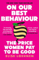 Book cover of: On Our Best Behaviour. By: Elise Loehnen