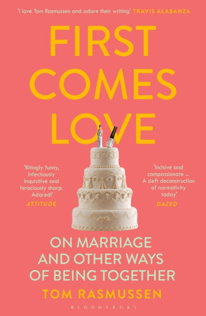 Book cover of: First Comes Love. By: Tom Rasmussen