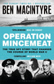 Operation Mincemeat, The True Spy Story that Changed the Course of World War II 9781526682574 Ben Macintyre
