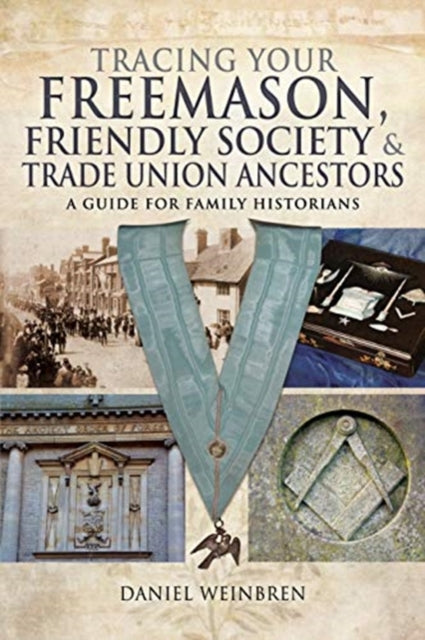 Book cover of: Freemasons, Friendly Societies and Trade Unions. By: Daniel Weinbren