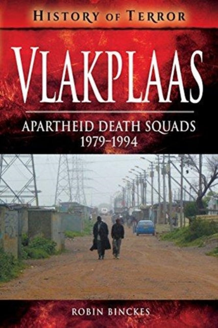 Book cover of: Vlakplaas: Apartheid Death Squads. By: Robin Binckes