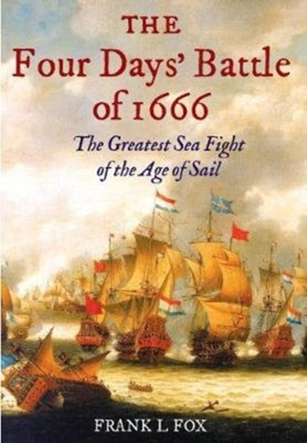 Book cover of: Four Days' Battle of 1666. By: Frank L. Fox