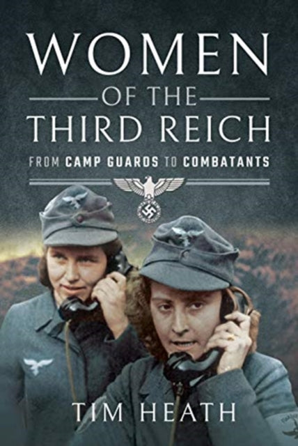 Book cover of: Women of the Third Reich. By: Tim Heath