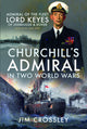 Book cover of: Churchill's Admiral in Two World Wars. By: Jim Crossley