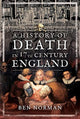 Book cover of: History of Death in 17th Century England. By: Ben Norman