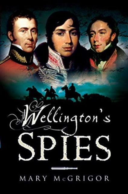 Book cover of: Wellington's Spies. By: Mary McGrigor