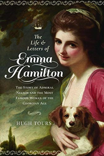 Book cover of: Life and Letters of Emma Hamilton. By: Hugh Tours