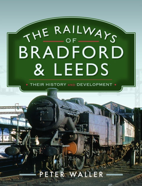 Book cover of: Railways of Bradford and Leeds. By: Peter Waller