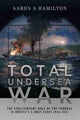 Book cover of: Total Undersea War. By: Aaron S Hamilton