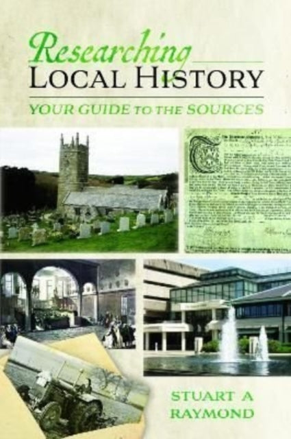 Book cover of: Researching Local History. By: Stuart A. Raymond