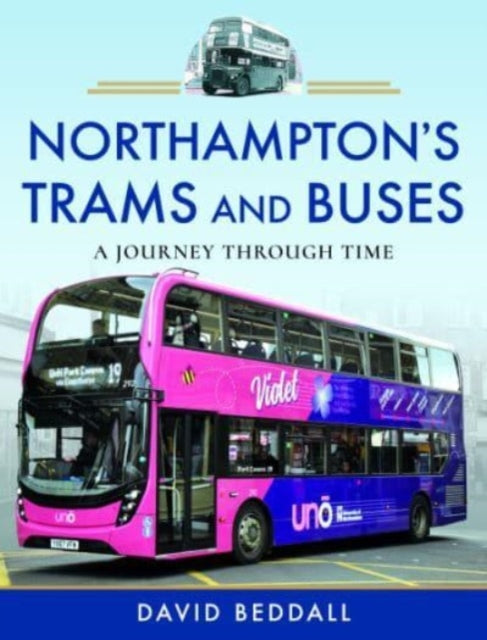 Book cover of: Northampton's Trams and Buses. By: David Beddall