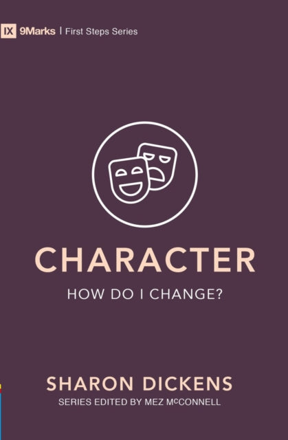 Book cover of: Character - How Do I Change?. By: Sharon Dickens