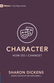 Book cover of: Character - How Do I Change?. By: Sharon Dickens