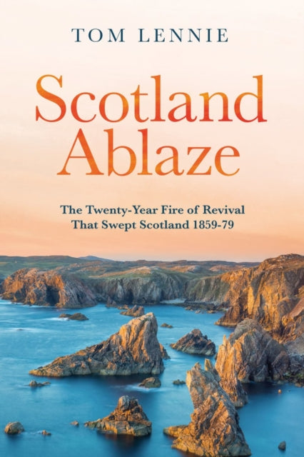 Book cover of: Scotland Ablaze. By: Tom Lennie