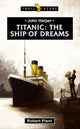 Book cover of: Titanic:  The Ship of Dreams. By: Robert Plant