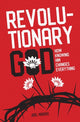 Book cover of: Revolutionary God. By: Joel Morris