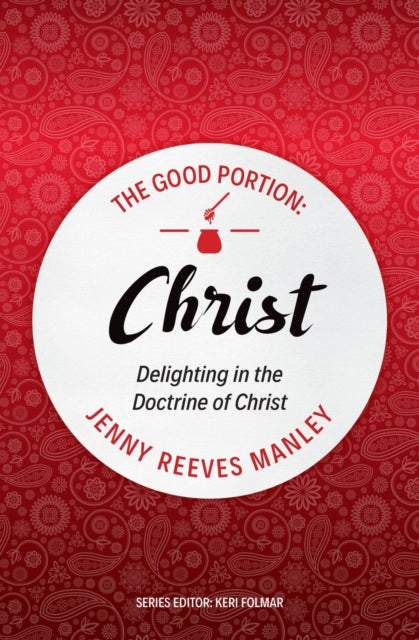 Book cover of: Good Portion – Christ. By: Jenny Reeves Manley