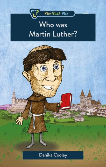 Book cover of: Who was Martin Luther?. By: Danika Cooley