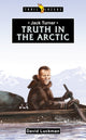 Book cover of: Jack Turner:  Truth in the Arctic. By: David Luckman