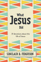 Book cover of: What Jesus Did. By: Sinclair B. Ferguson