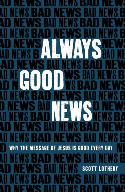 Book cover of: Always Good News. By: Scott Lothery