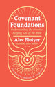 Book cover of: Covenant Foundations. By: Alec Motyer