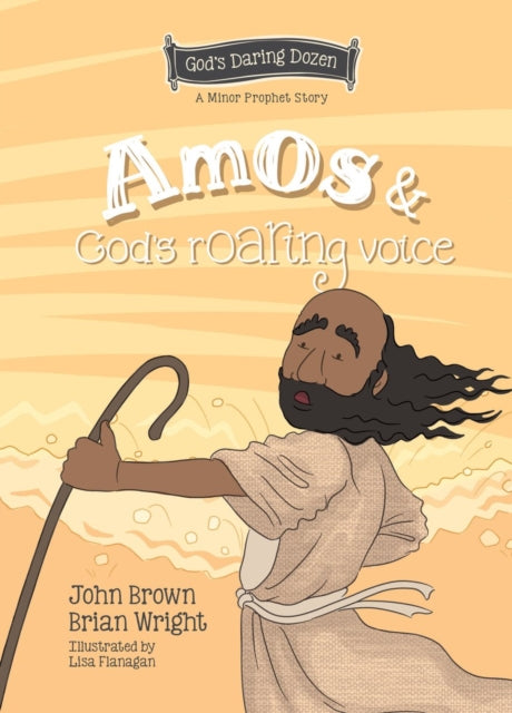 Book cover of: Amos and God's Roaring Voice. By: Brian J. Wright