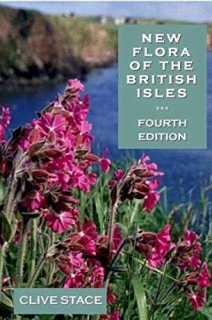 New Flora of the British Isles, edition 4 9781527226302 Stace, Clive A.