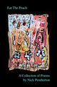 Book cover of: Eat The Peach - A Collection of Poems by Nick Pemberton