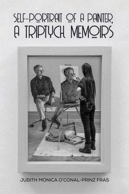 Book cover of: Self-Portrait of a Painter, a Triptych Memoirs