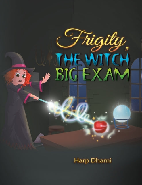 Book cover of: Frigity, the Witch - Big Exam. By: Harp Dhami